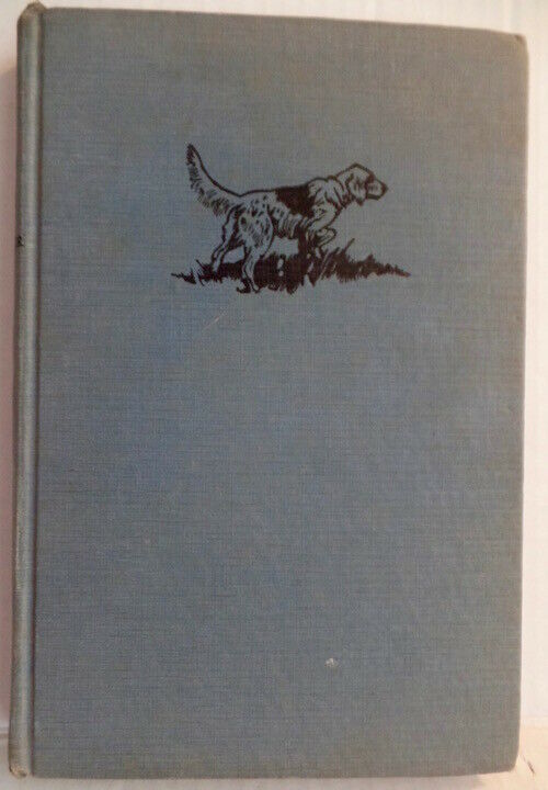 Raff Story Of English Setter Dog Vintage Rechnitzer 1948 Hc Book Field Trials